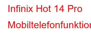 Infinix Hot 14 Pro Mobiltelefonfunktioner