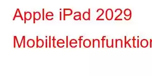 Apple iPad 2029 Mobiltelefonfunktioner