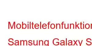 Mobiltelefonfunktioner Samsung Galaxy S Light Luxury Mobile Phone Features