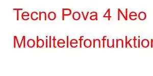 Tecno Pova 4 Neo Mobiltelefonfunktioner