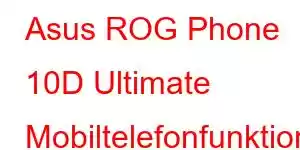 Asus ROG Phone 10D Ultimate Mobiltelefonfunktioner