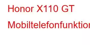 Honor X110 GT Mobiltelefonfunktioner