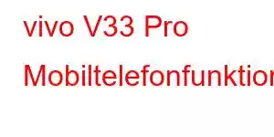 vivo V33 Pro Mobiltelefonfunktioner