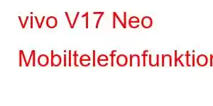 vivo V17 Neo Mobiltelefonfunktioner