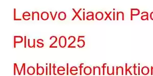 Lenovo Xiaoxin Pad Plus 2025 Mobiltelefonfunktioner