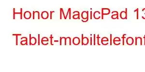 Honor MagicPad 13 Tablet-mobiltelefonfunktioner