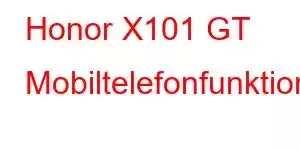 Honor X101 GT Mobiltelefonfunktioner