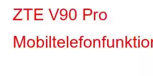 ZTE V90 Pro Mobiltelefonfunktioner