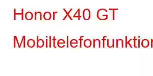 Honor X40 GT Mobiltelefonfunktioner