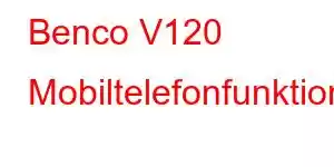 Benco V120 Mobiltelefonfunktioner