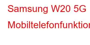 Samsung W20 5G Mobiltelefonfunktioner