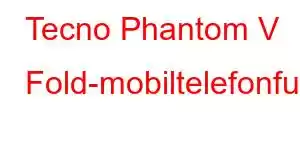 Tecno Phantom V Fold-mobiltelefonfunktioner