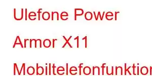 Ulefone Power Armor X11 Mobiltelefonfunktioner