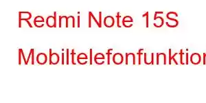 Redmi Note 15S Mobiltelefonfunktioner