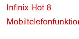 Infinix Hot 8 Mobiltelefonfunktioner