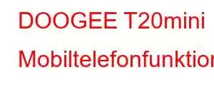 DOOGEE T20mini Mobiltelefonfunktioner