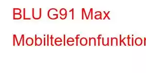 BLU G91 Max Mobiltelefonfunktioner