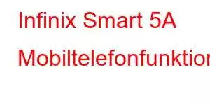 Infinix Smart 5A Mobiltelefonfunktioner