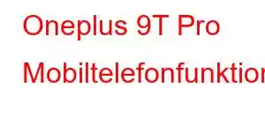 Oneplus 9T Pro Mobiltelefonfunktioner