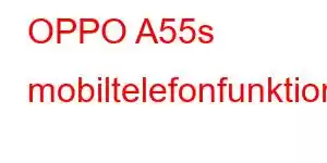 OPPO A55s mobiltelefonfunktioner