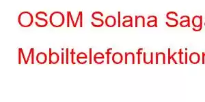 OSOM Solana Saga Mobiltelefonfunktioner