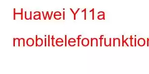 Huawei Y11a mobiltelefonfunktioner