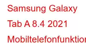 Samsung Galaxy Tab A 8.4 2021 Mobiltelefonfunktioner