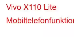 Vivo X110 Lite Mobiltelefonfunktioner