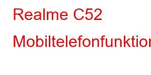 Realme C52 Mobiltelefonfunktioner