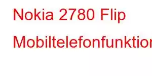 Nokia 2780 Flip Mobiltelefonfunktioner