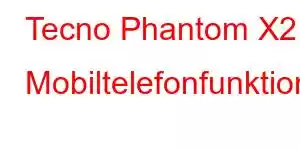 Tecno Phantom X2 Mobiltelefonfunktioner