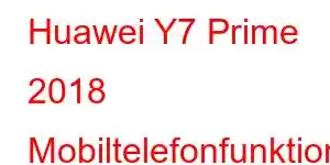 Huawei Y7 Prime 2018 Mobiltelefonfunktioner