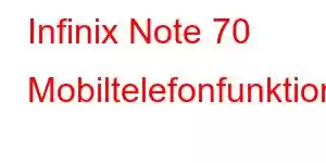 Infinix Note 70 Mobiltelefonfunktioner