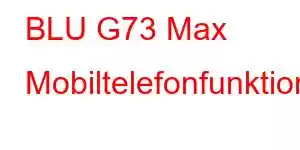 BLU G73 Max Mobiltelefonfunktioner