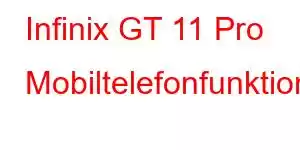 Infinix GT 11 Pro Mobiltelefonfunktioner