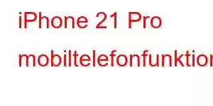 iPhone 21 Pro mobiltelefonfunktioner