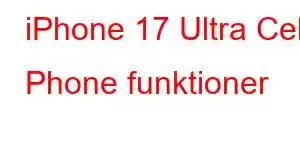 iPhone 17 Ultra Cell Phone funktioner