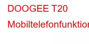 DOOGEE T20 Mobiltelefonfunktioner