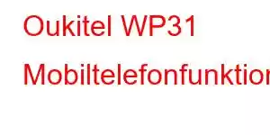 Oukitel WP31 Mobiltelefonfunktioner