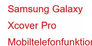 Samsung Galaxy Xcover Pro Mobiltelefonfunktioner