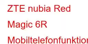 ZTE nubia Red Magic 6R Mobiltelefonfunktioner