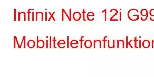 Infinix Note 12i G99 Mobiltelefonfunktioner