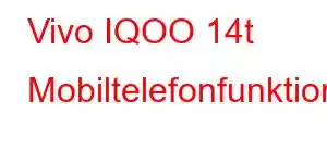 Vivo IQOO 14t Mobiltelefonfunktioner