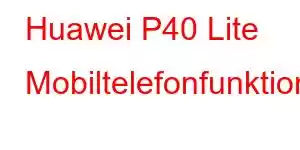 Huawei P40 Lite Mobiltelefonfunktioner