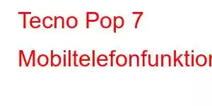 Tecno Pop 7 Mobiltelefonfunktioner