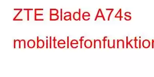 ZTE Blade A74s mobiltelefonfunktioner