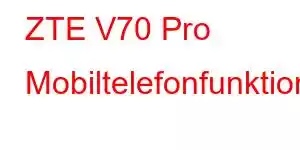 ZTE V70 Pro Mobiltelefonfunktioner