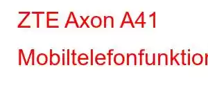 ZTE Axon A41 Mobiltelefonfunktioner