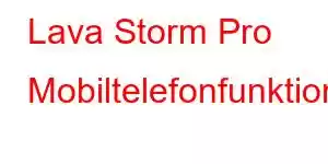 Lava Storm Pro Mobiltelefonfunktioner